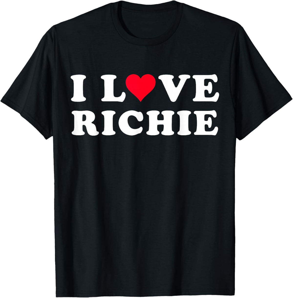 I Love Richie Matching Girlfriend & Boyfriend Richie Name T-Shirt - T-Shirt | Black