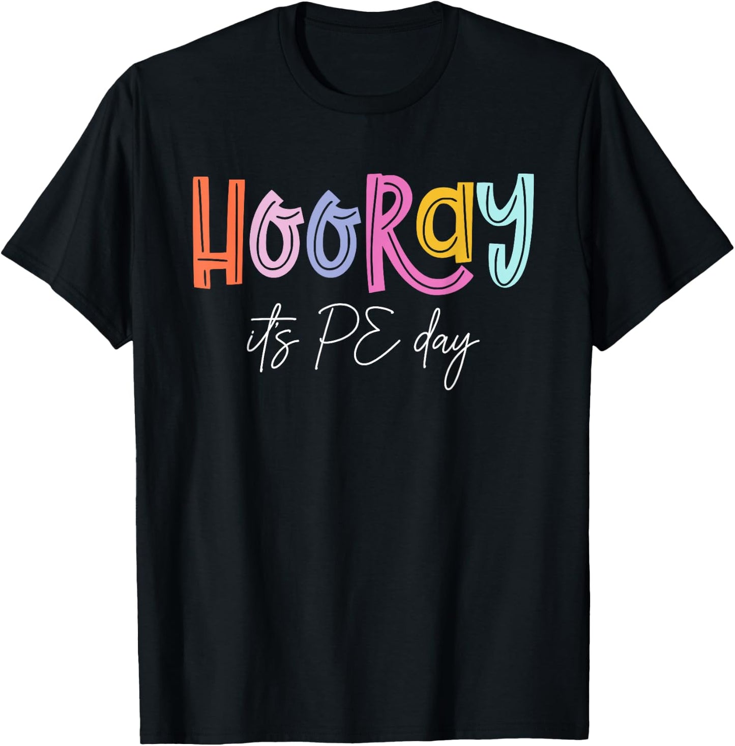 Hooray It's PE Day #PE Life Physical Education T-Shirt - T-Shirt | Black