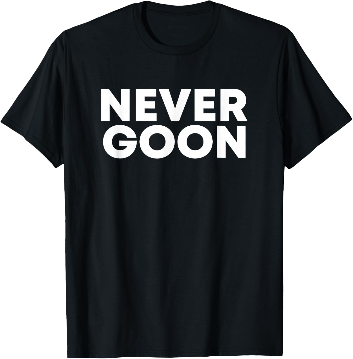 Never Goon T-Shirt - T-Shirt | Black