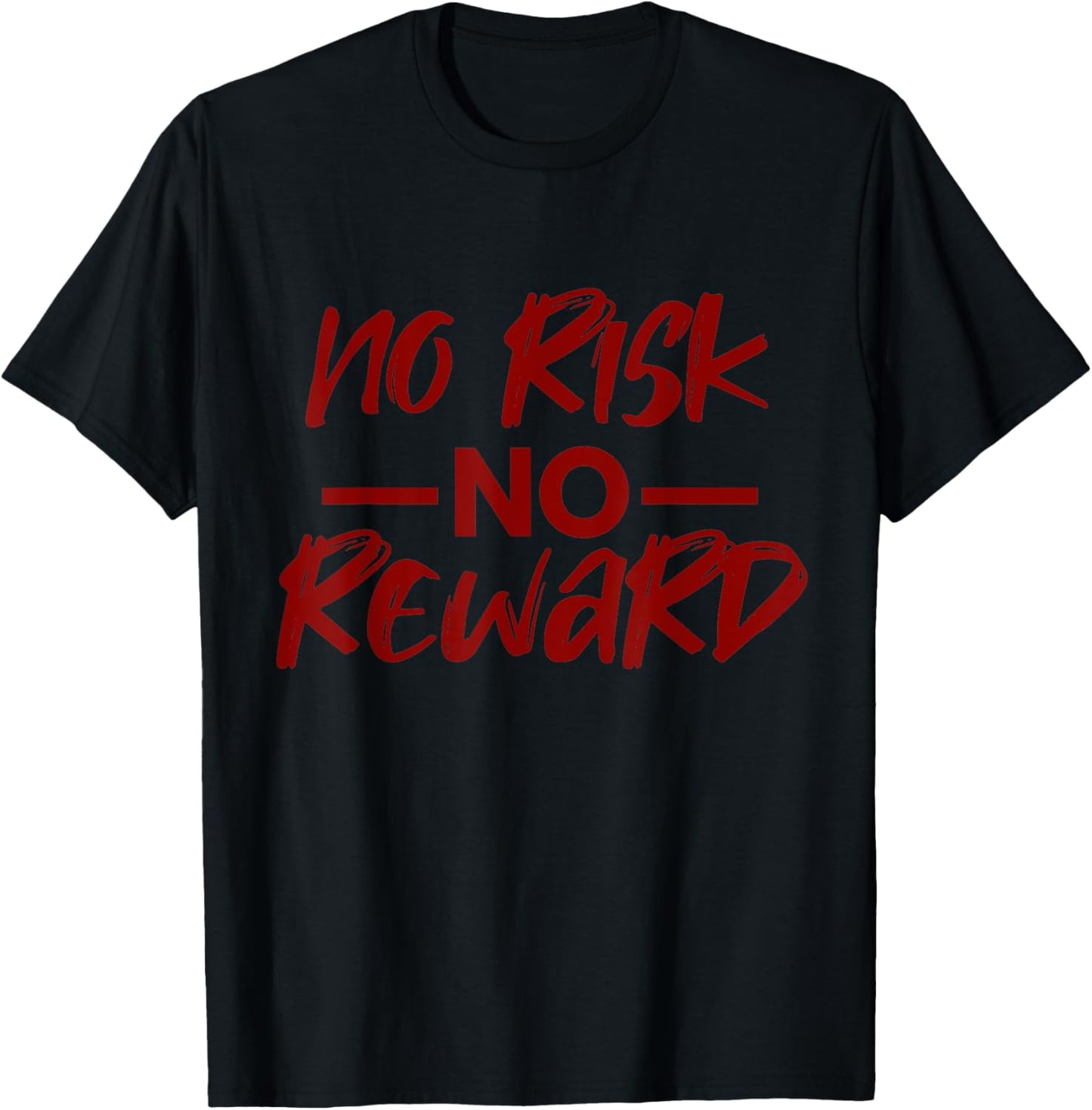 Motivating, No Risk, No Reward T-Shirt - T-Shirt | Black