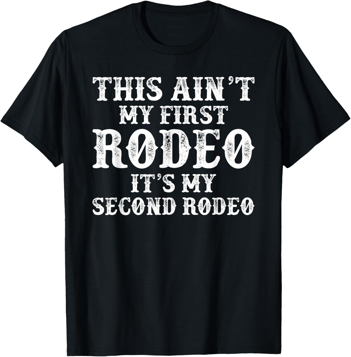 This ain't my first Rodeo It's my second Cowgirl Cowboy T-Shirt - T-Shirt | Black