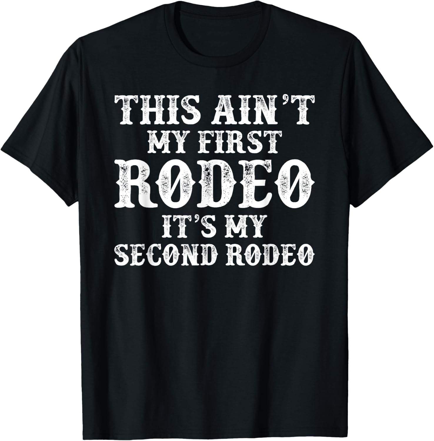 This ain't my first Rodeo It's my second Cowgirl Cowboy T-Shirt - T-Shirt | Black