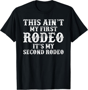 This ain't my first Rodeo It's my second Cowgirl Cowboy T-Shirt - T-Shirt | Black