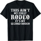 This ain't my first Rodeo It's my second Cowgirl Cowboy T-Shirt - T-Shirt | Black