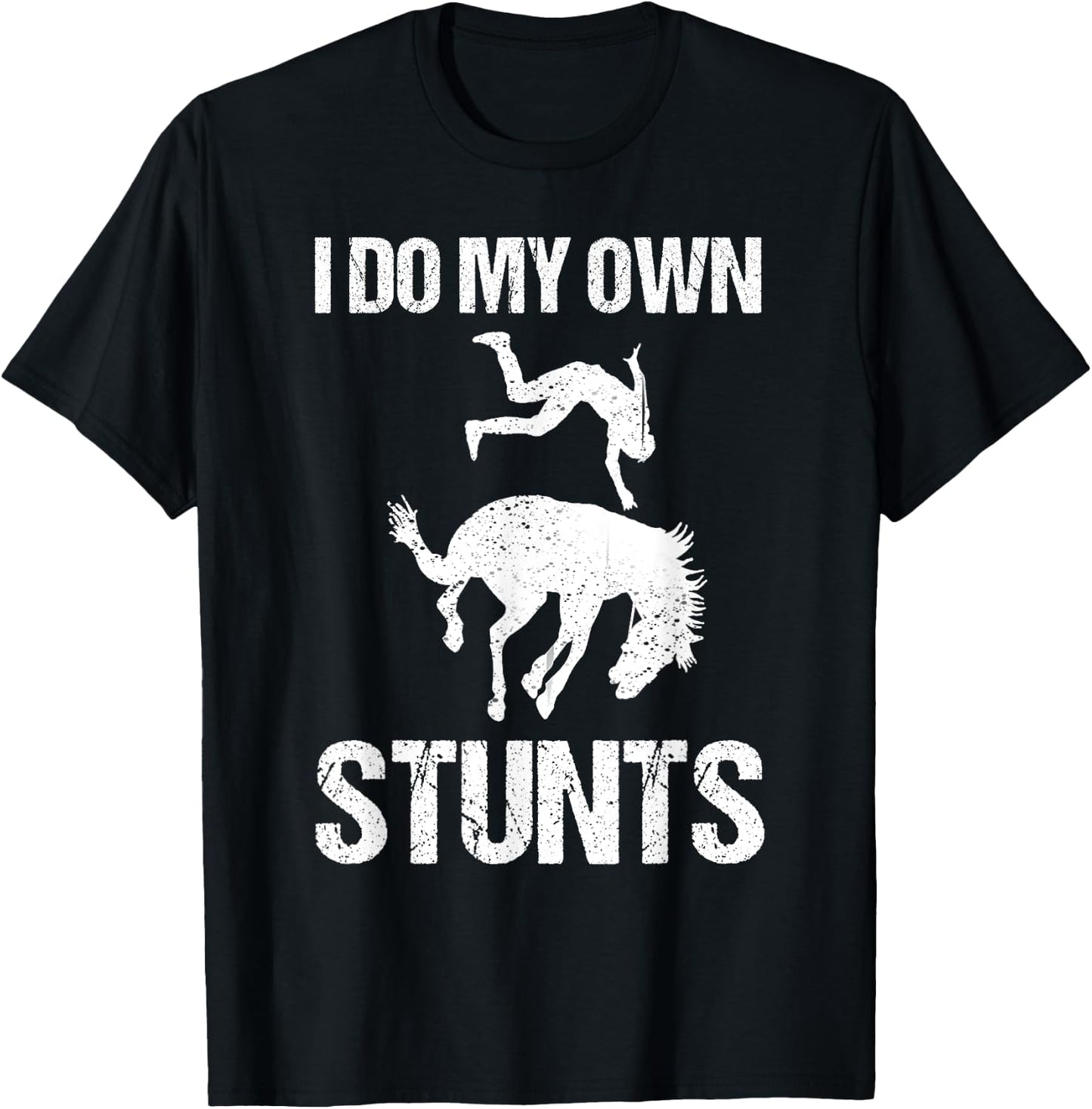 Funny I Do My Own Stunts | Cute Horse Equestrian Rider Gift T-Shirt - T-Shirt | Black