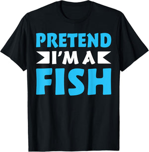 Pretend I'm A Fish Shirts Funny Quote Halloween Costume T-Shirt - T-Shirt | Black