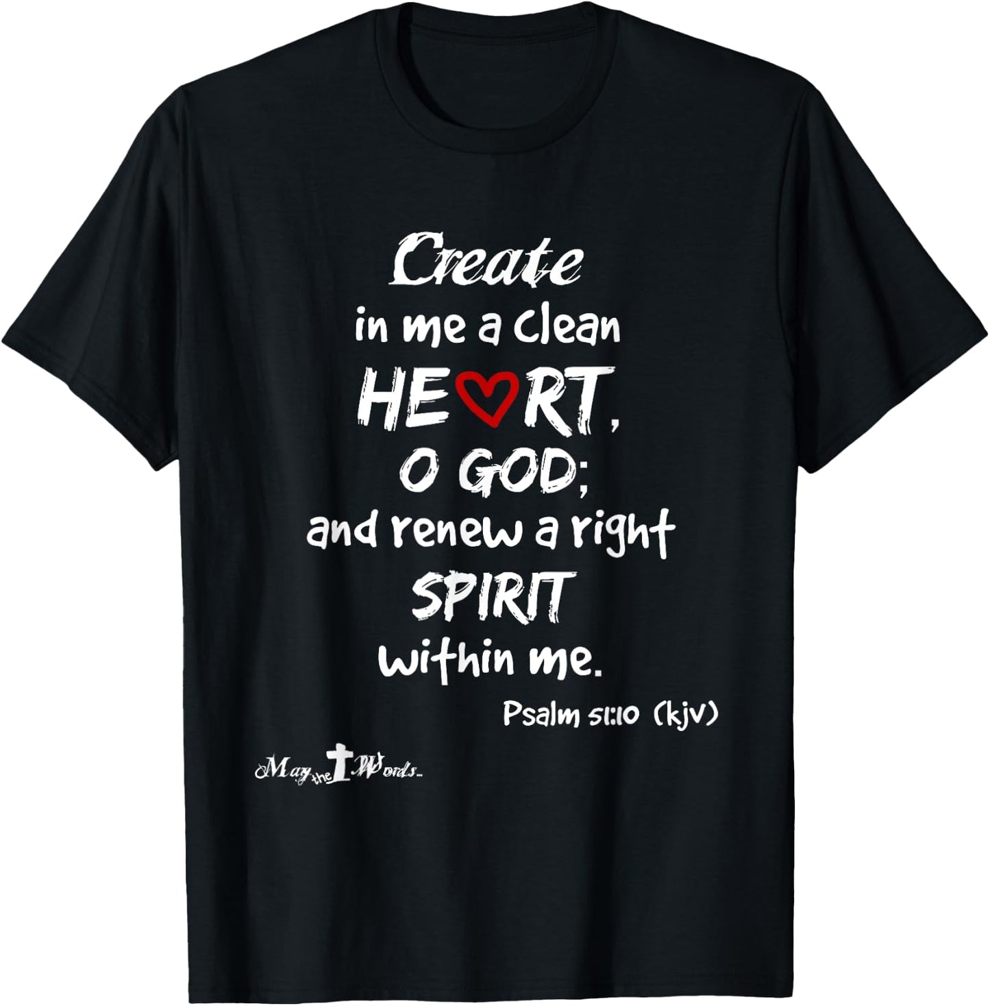 Create in me a clean heart... Psalm 51:10 Christian T-Shirt - T-Shirt | Black
