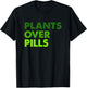 Plants Over Pills Apparel T-Shirt - T-Shirt | Black