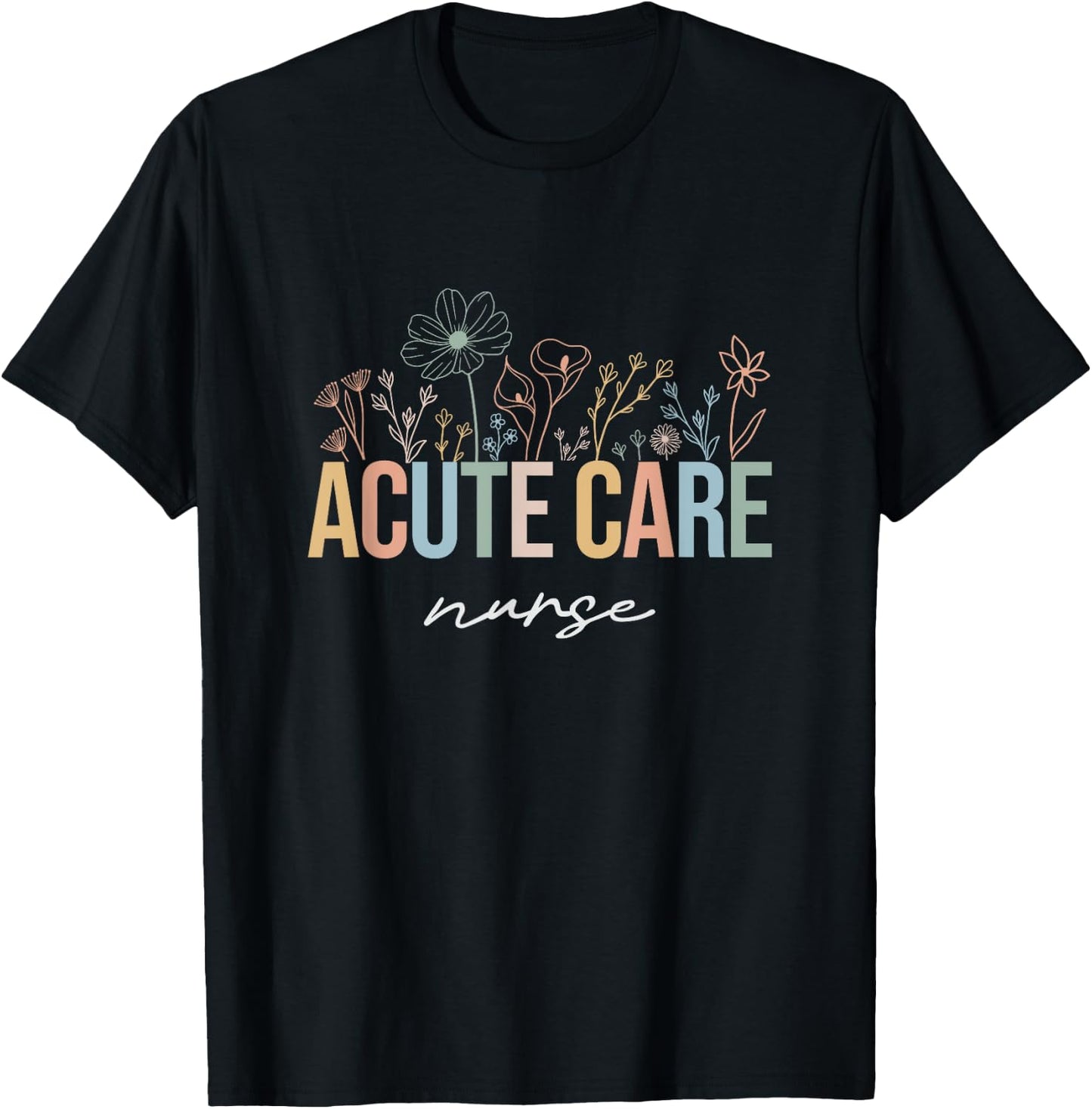 Retro Floral Acute Care Nurse AC Nurse Acute Care Crew Rn T-Shirt - T-Shirt | Black