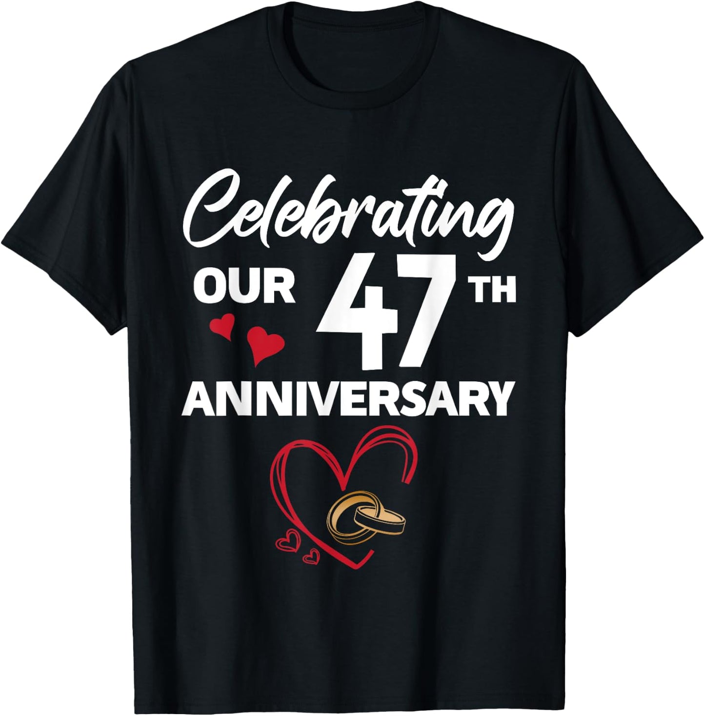 Celebrating Our 47th Wedding Anniversary 47 Year of Marriage T-Shirt - T-Shirt | Black