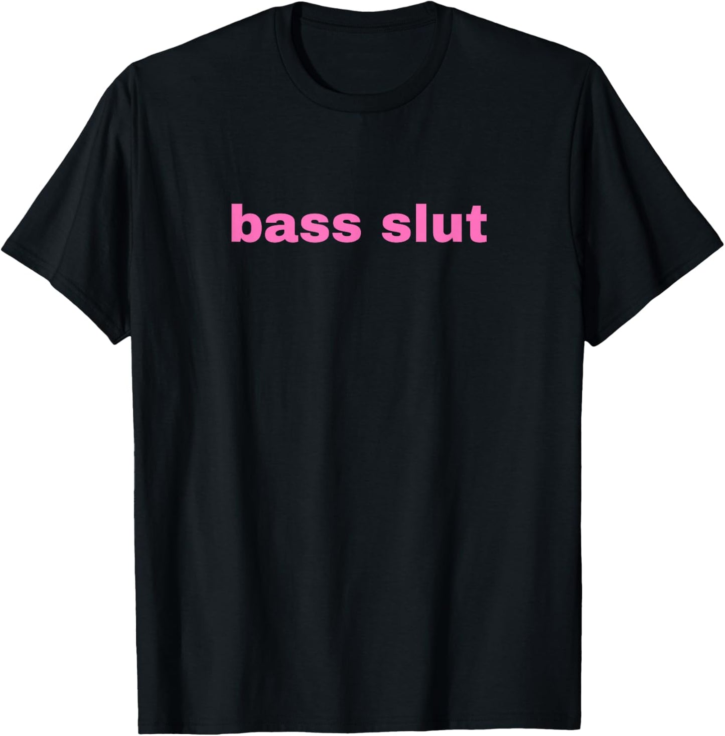 Bass Slut - Funny Gag Gift T-Shirt - T-Shirt | Black