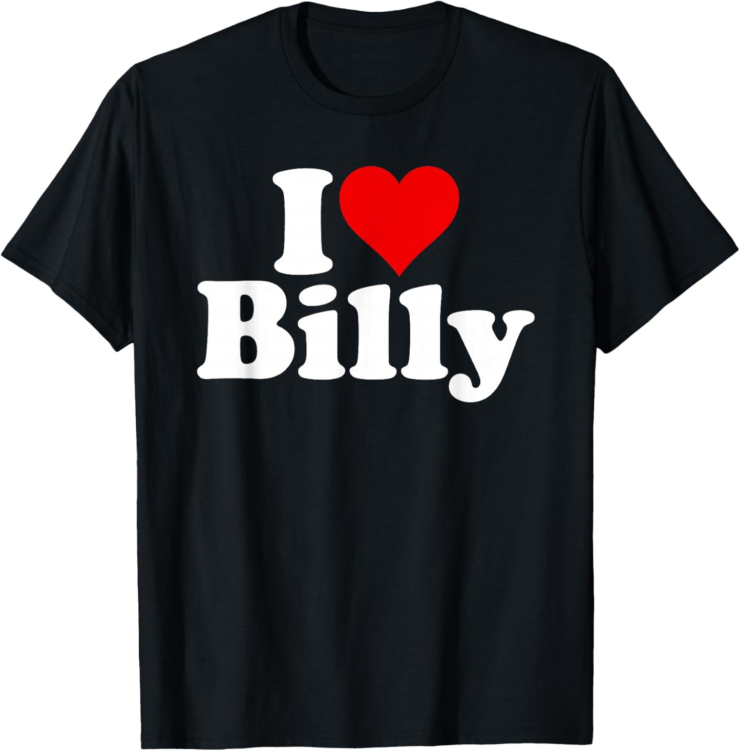 I Love Heart Billy Bill William T-Shirt - T-Shirt | Black