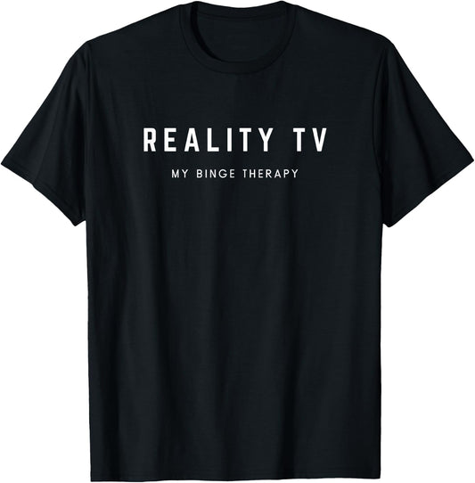 Reality TV My Binge Therapy - Funny Saying Trash TV Lover T-Shirt - T-Shirt | Black