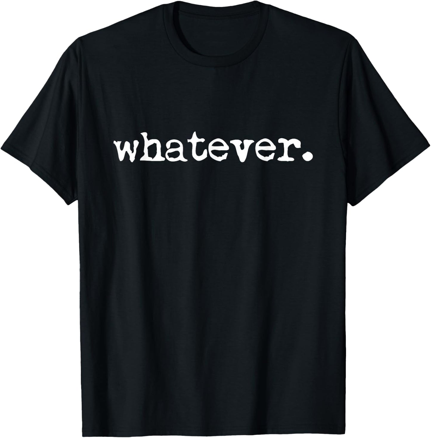 Whatever Sarcasm Sarcastic Funny T-Shirt - T-Shirt | Black