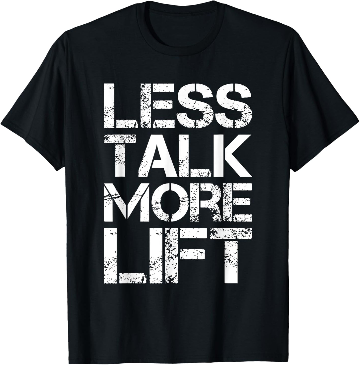 Less Talk More Lift Gym Fitness Motivation T-Shirt - T-Shirt | Black