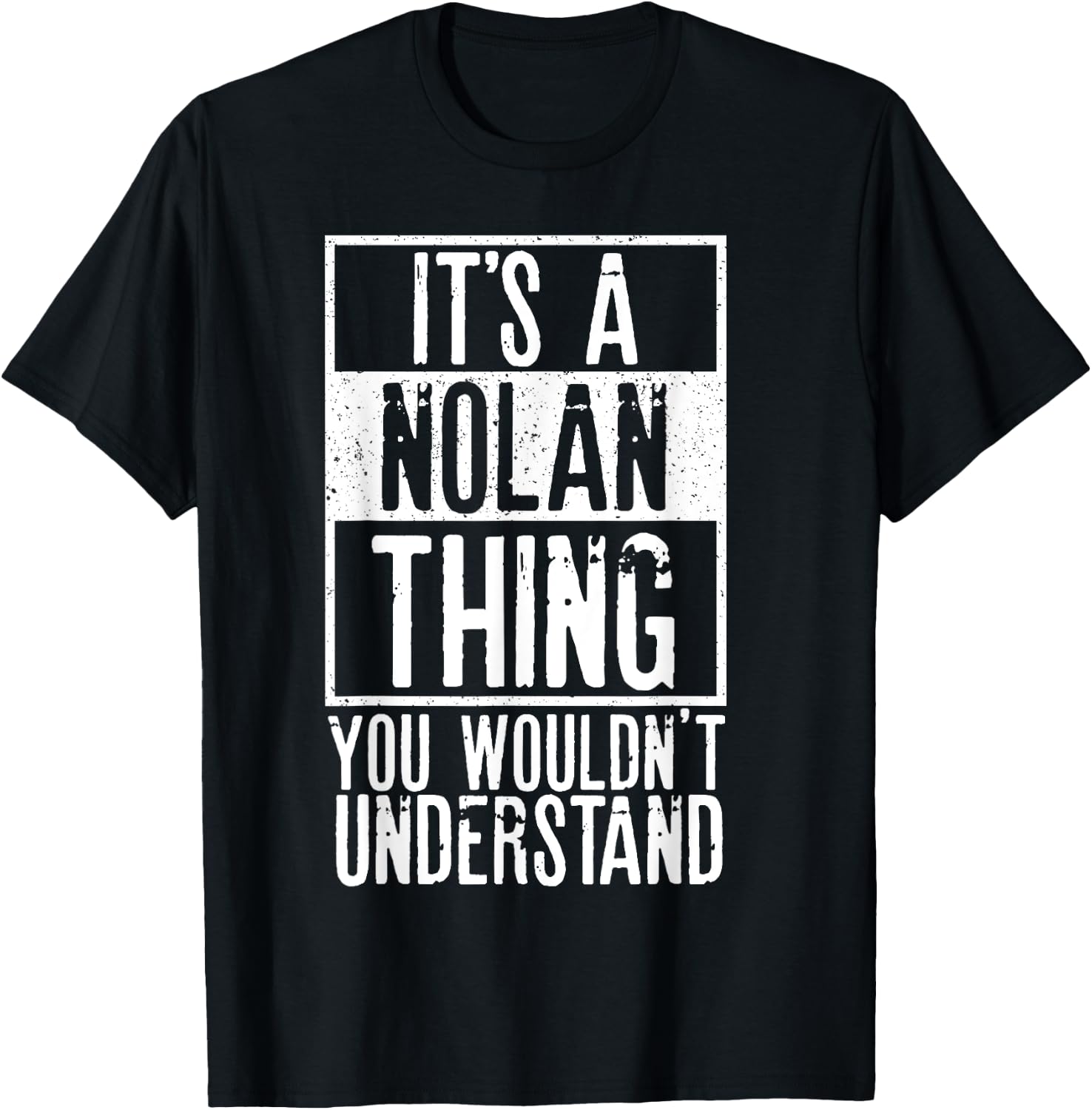 Its A Nolan Thing You Wouldnt Understand T-Shirt - T-Shirt | Black