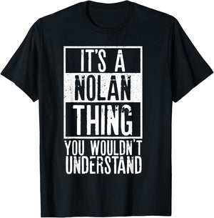 Its A Nolan Thing You Wouldnt Understand T-Shirt - T-Shirt | Black
