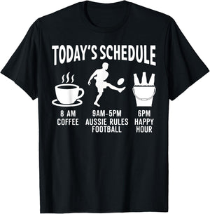 Aussie Rules Football Shirt Gift - Today's Schedule T-Shirt - T-Shirt | Black