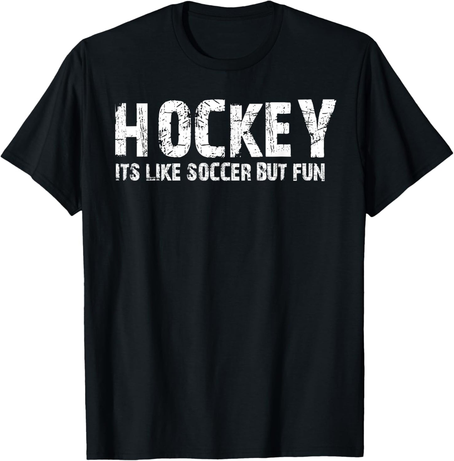 Hockey it's like soccer but fun T-Shirt - T-Shirt | Black