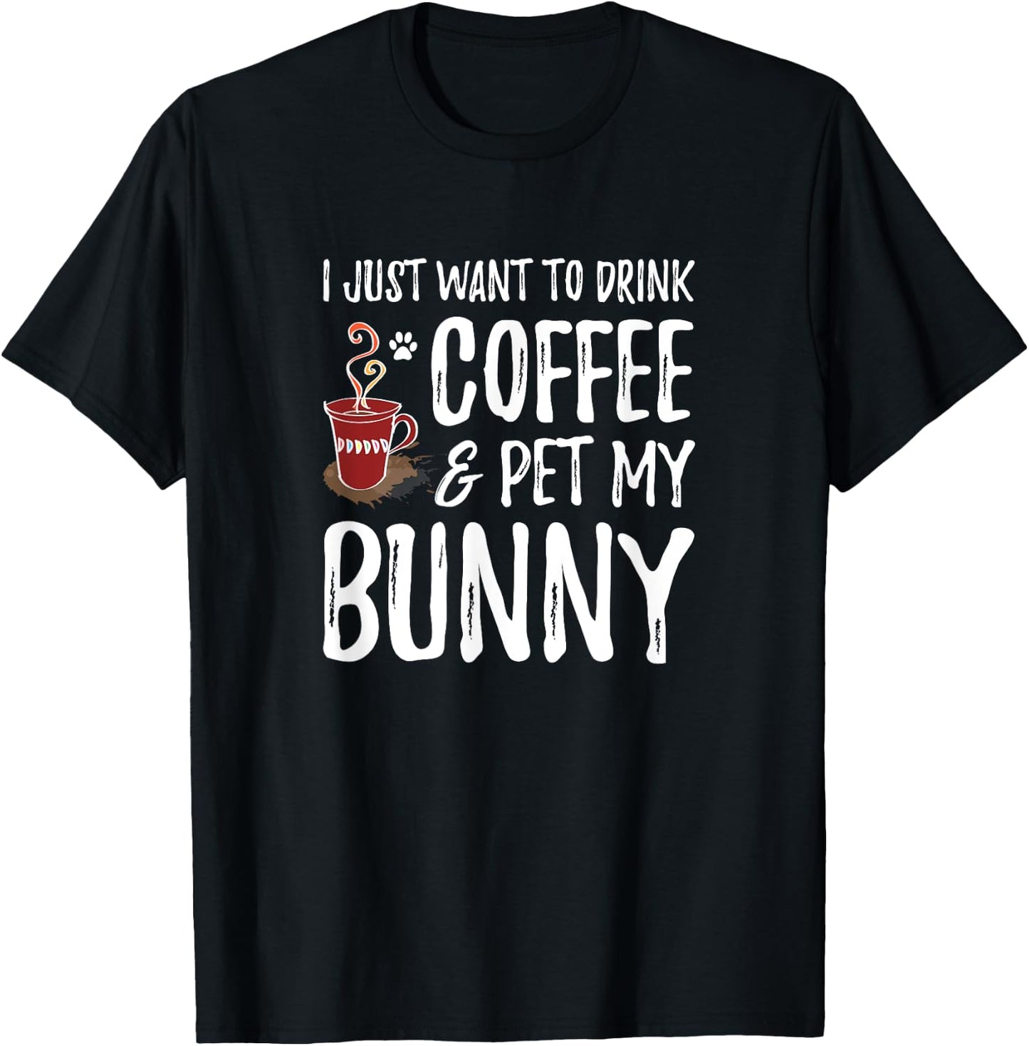 Bunny Lover Coffee Funny Bunny Mom Gift T-Shirt - T-Shirt | Black