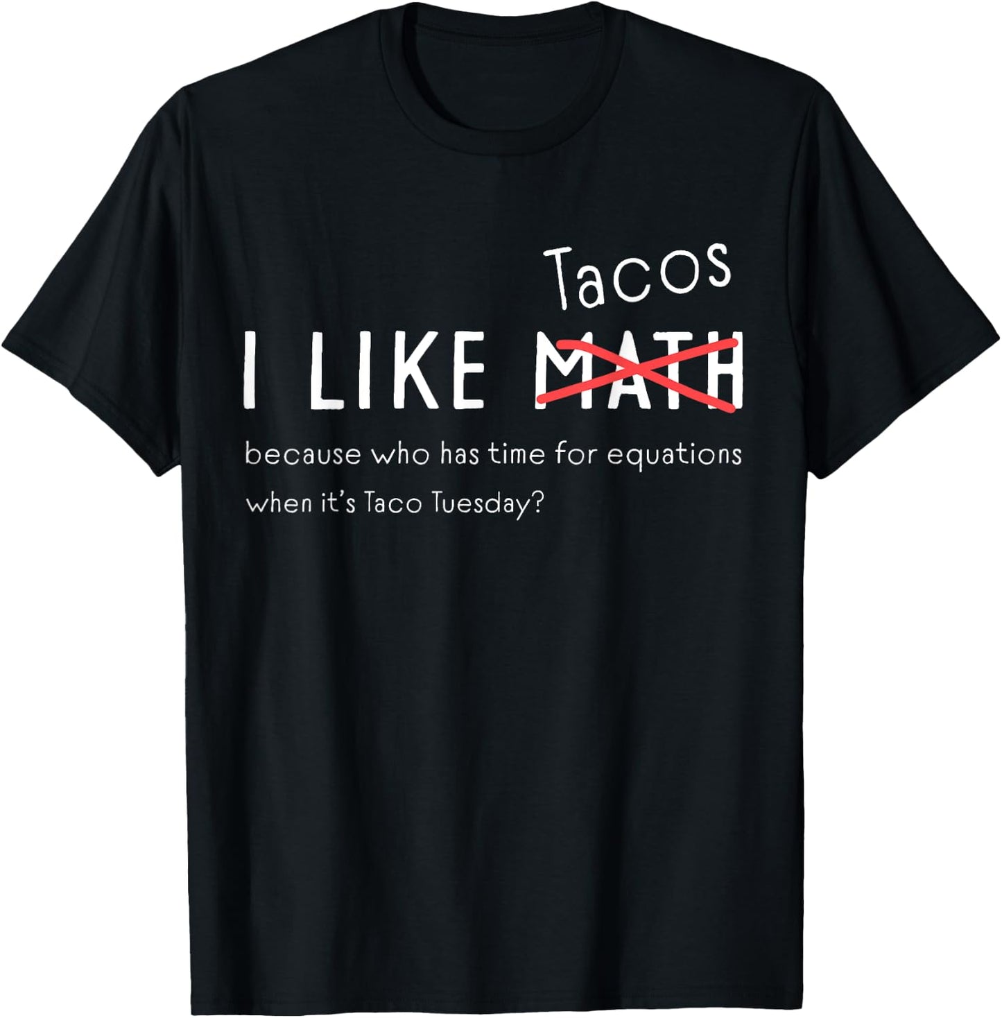 I Love Tacos Funny Math Student for Taco Tuesday Funny T-Shirt - T-Shirt | Black