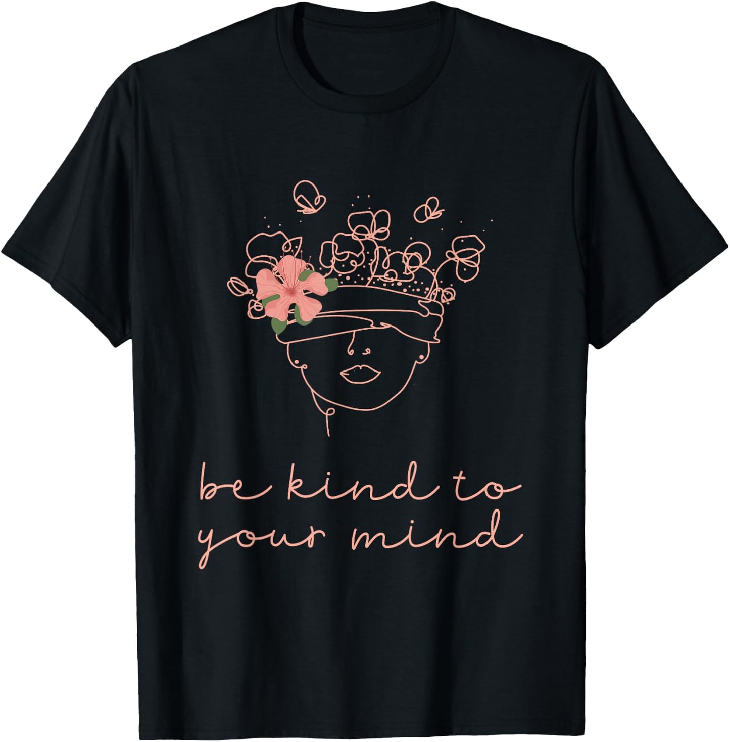 Be Kind To Your Mind Mental Health Matters Awareness Anxiety T-Shirt - T-Shirt | Black