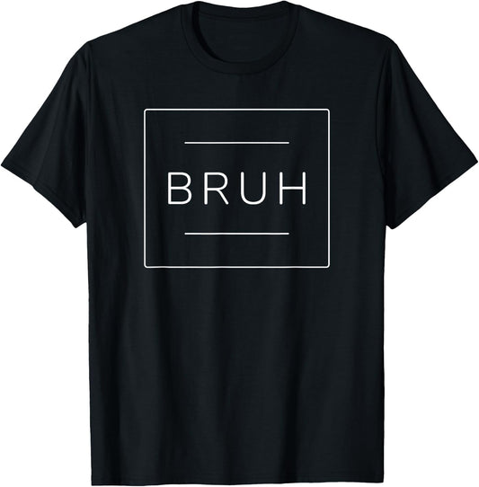 Bruh Cool Boys Slang Meme Teens Trendy Funny Saying Men Bruh T-Shirt - T-Shirt | Black