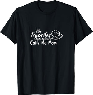 Funny My Favorite State Trooper Calls Me Mom - Proud Parent T-Shirt - T-Shirt | Black