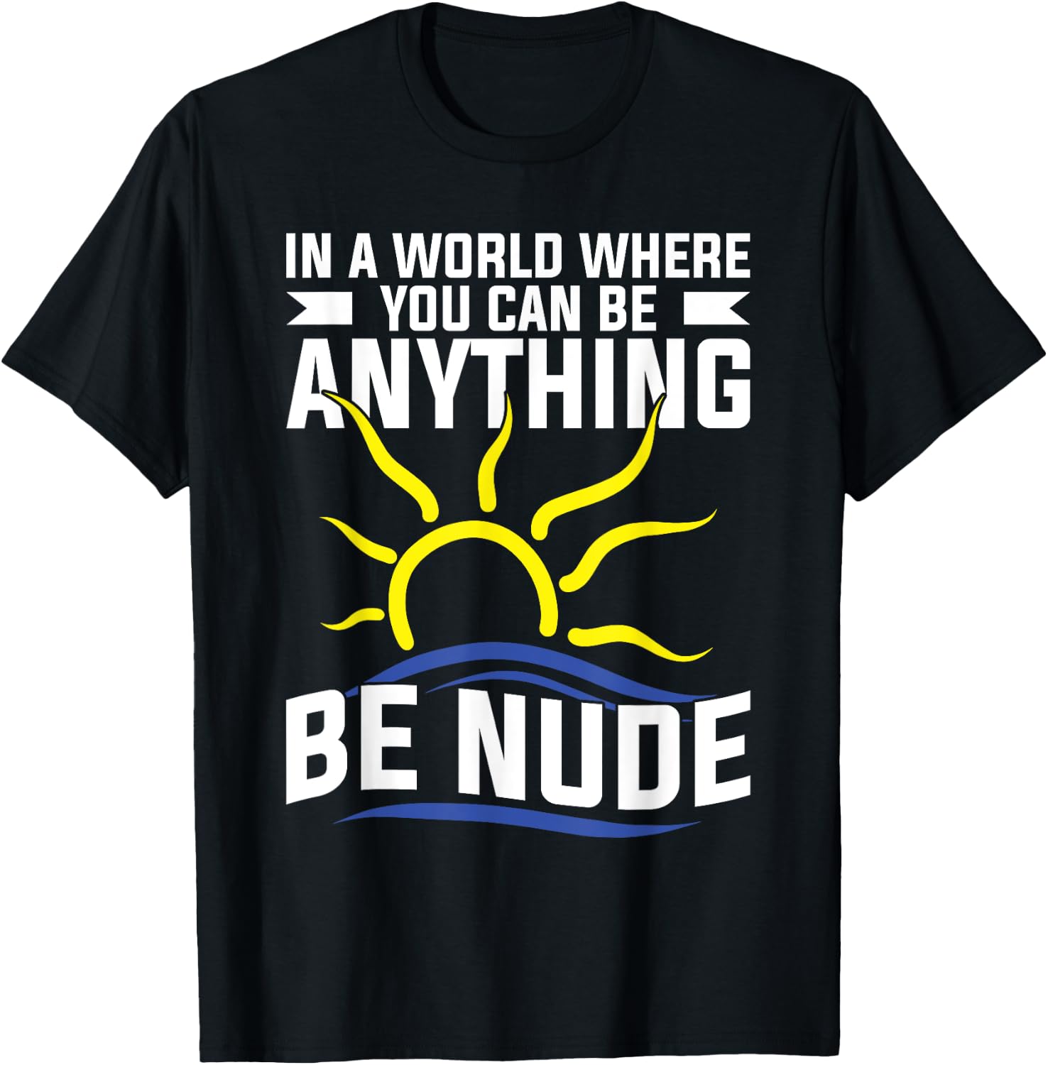 Nudist Stuff Nakedness Naked Freedom Lover Naturism T-Shirt - T-Shirt | Black