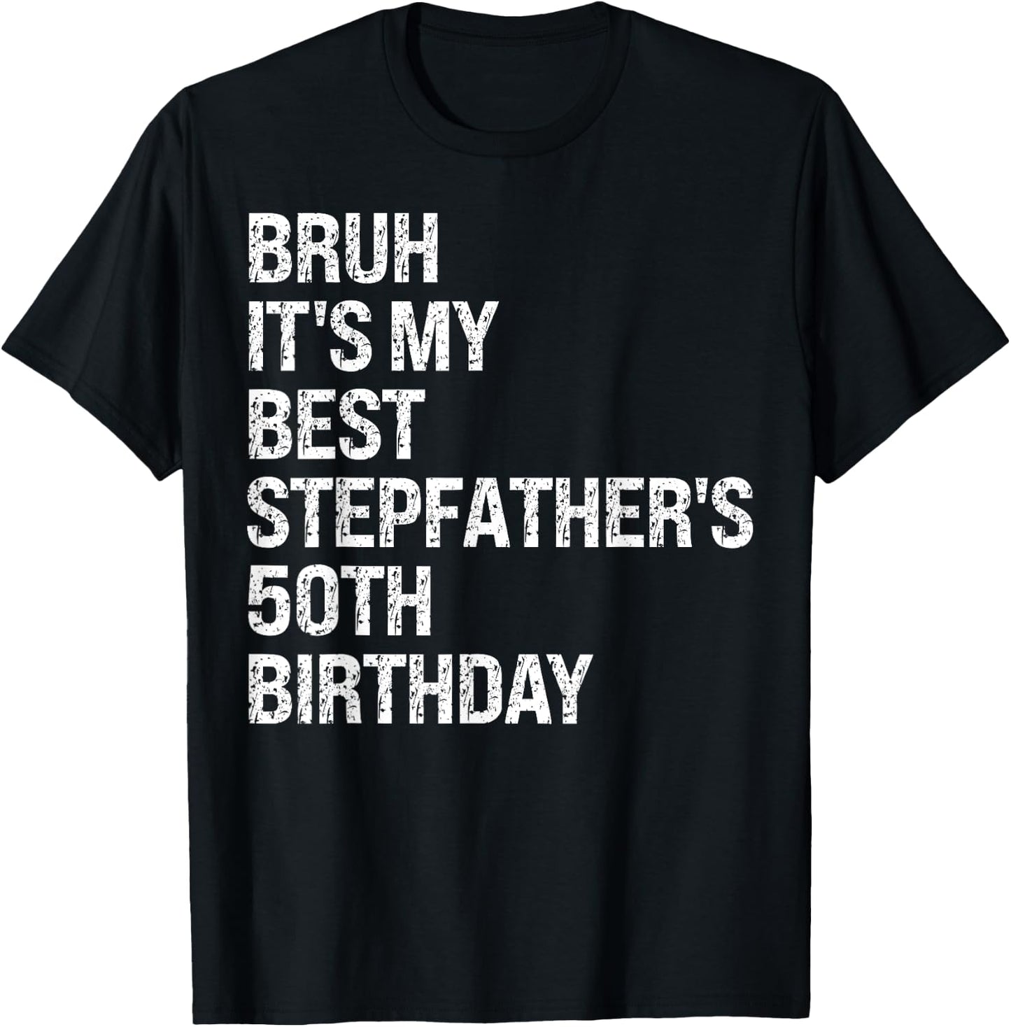 Bruh It's My Best Stepfather's 50th Birthday King OMG Crown T-Shirt - T-Shirt | Black