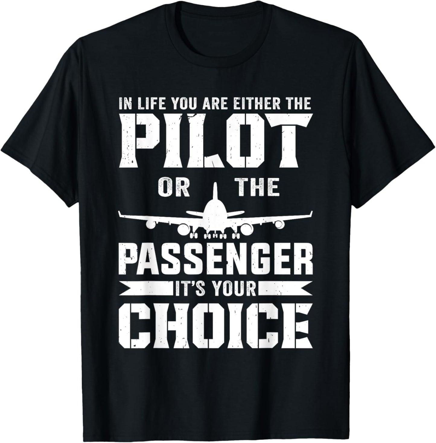 Pilot Airplane It's Your Choice Plane Aviation Pilot Men T-Shirt - T-Shirt | Black