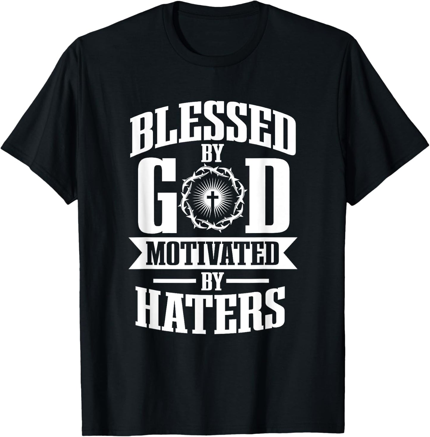 Blessed by god motivated by haters T-Shirt - T-Shirt | Black