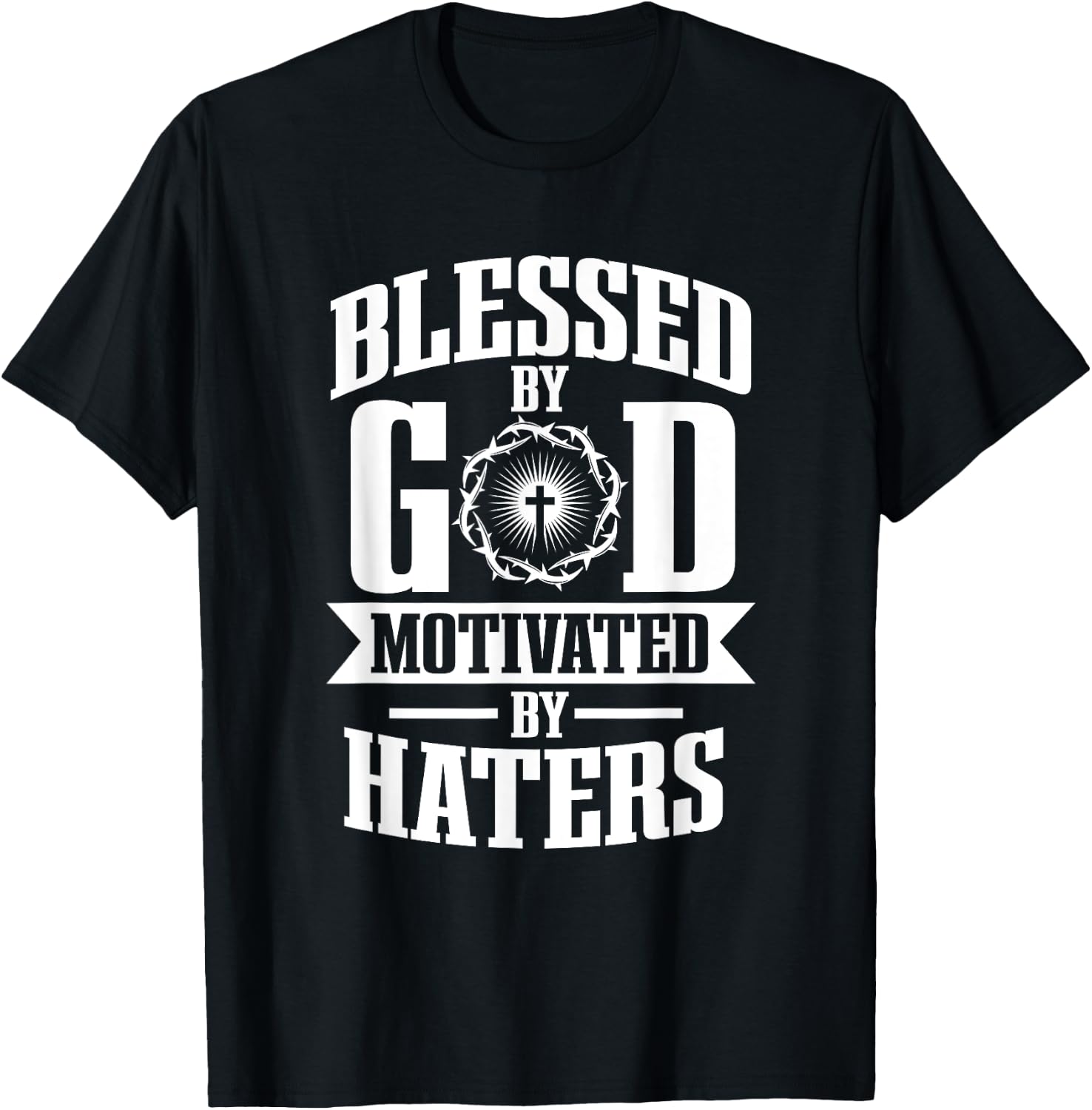 Blessed by god motivated by haters T-Shirt - T-Shirt | Black