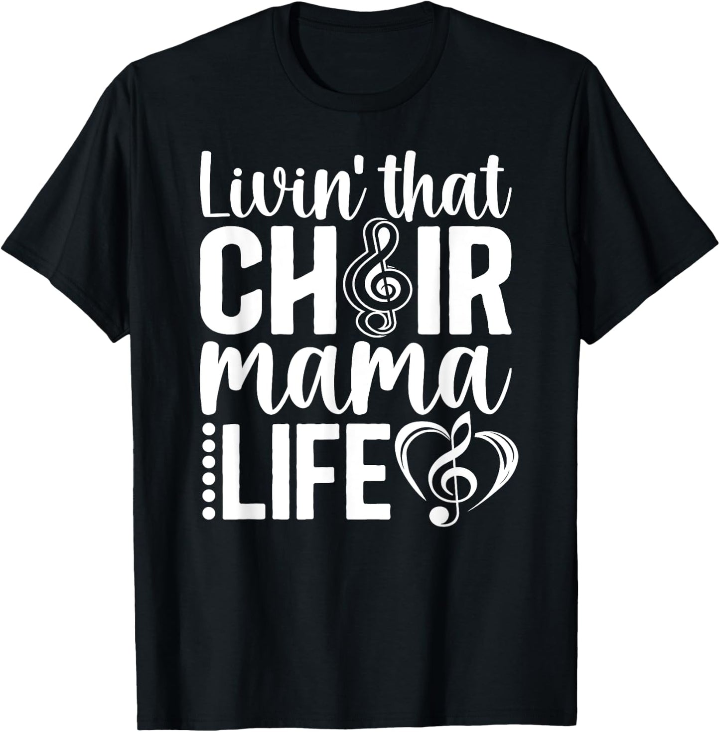 Livin' That Choir Mama Life Choir Mom Of A Choir Member T-Shirt - T-Shirt | Black
