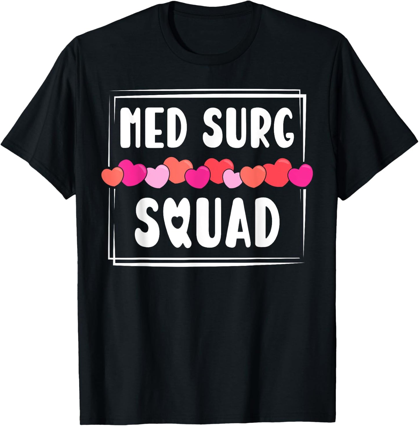 Med Surg Squad Appreciation Med Surg Nurse Heart T-Shirt - T-Shirt | Black
