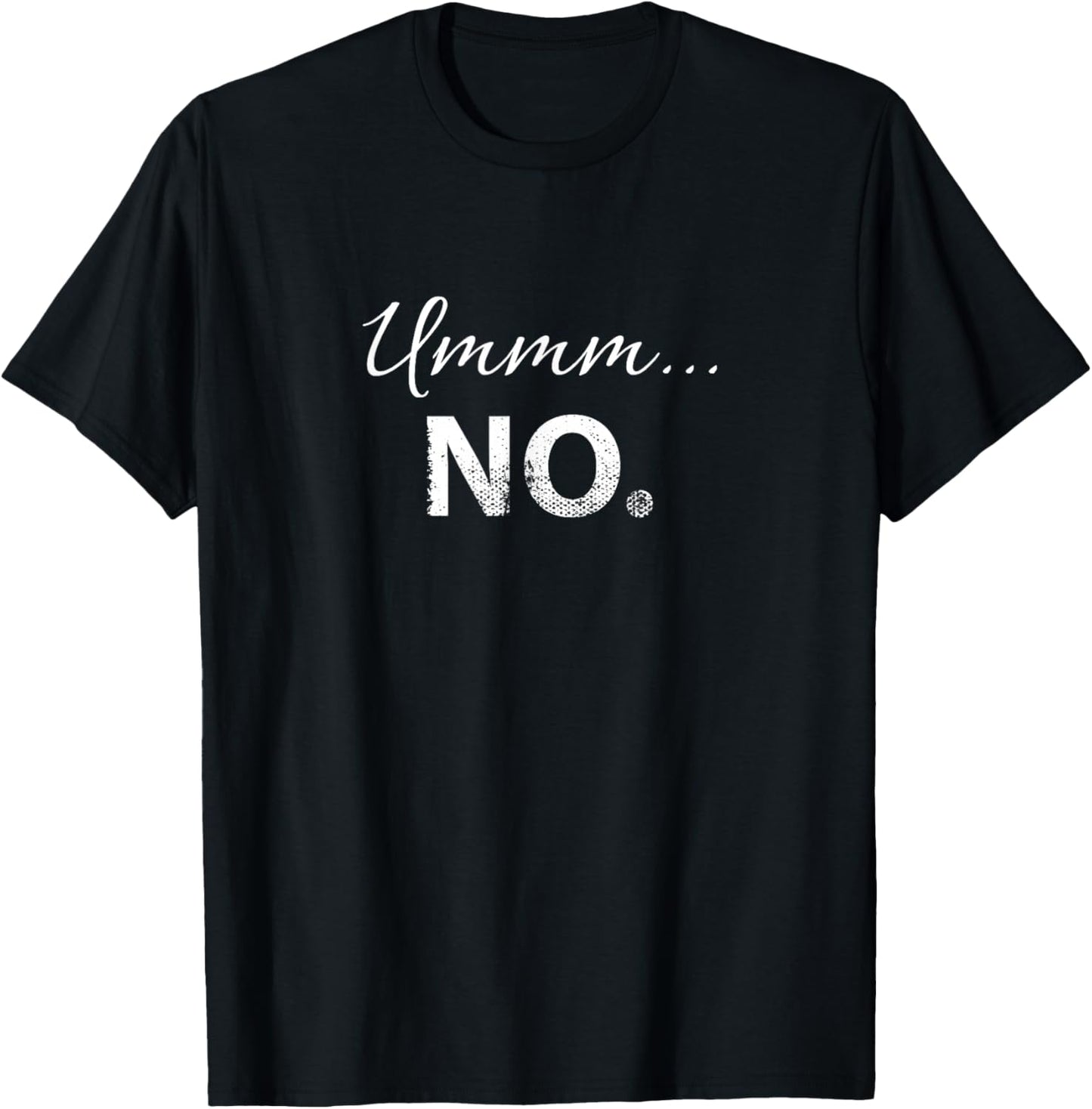 Ummm No - Funny Dating Bachelorette or Bachelor Party T-Shirt - T-Shirt | Black