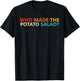 Who Made The Potato Salad? Apparel T-Shirt - T-Shirt | Black