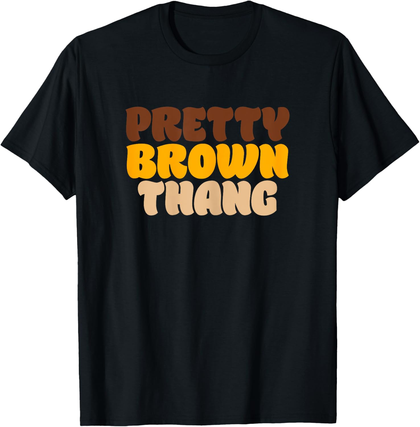 Pretty Brown Thang Brown Pride Proud Beautiful T-Shirt - T-Shirt | Black