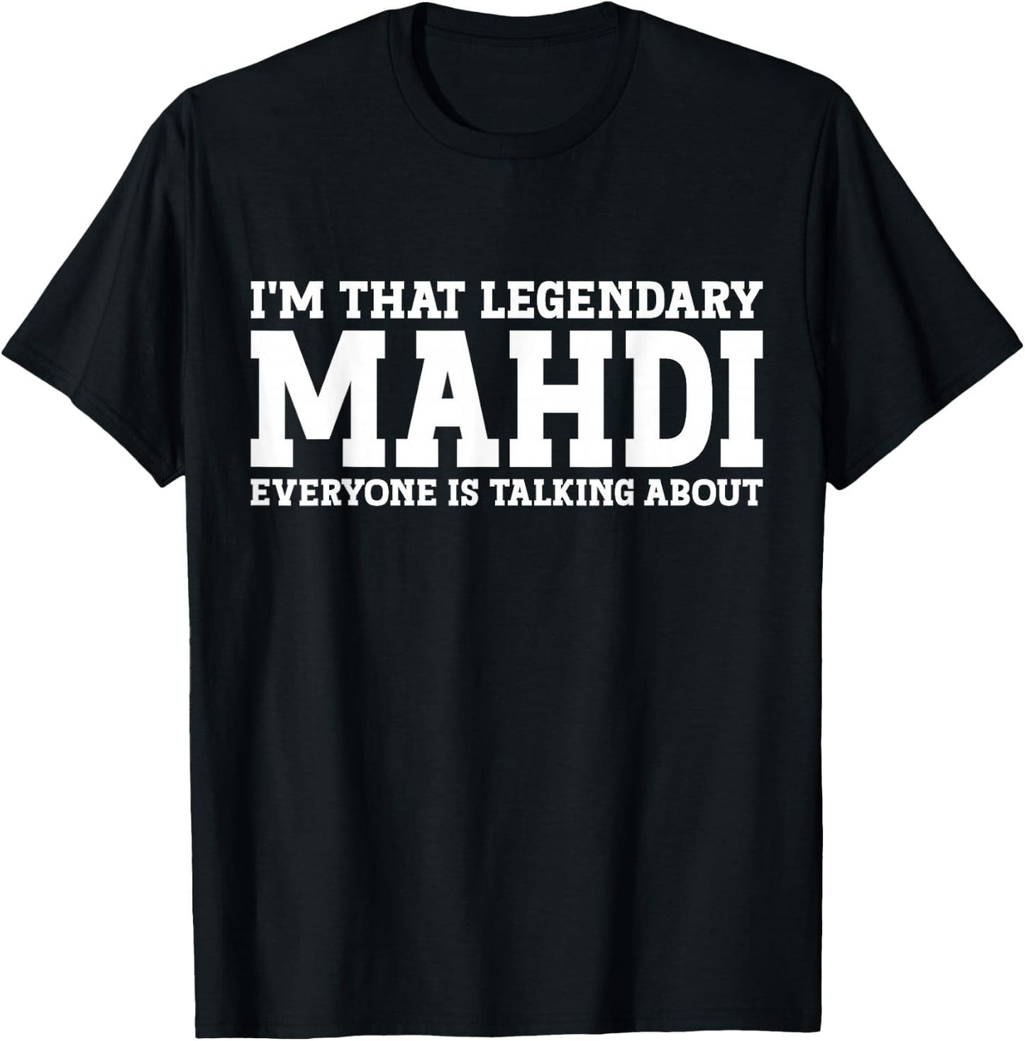 Mahdi Personal Name First Name Funny Mahdi T-Shirt - T-Shirt | Black