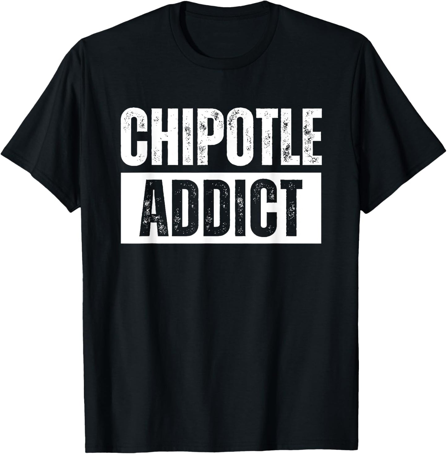 Chipotle Addict Funny T-Shirt - T-Shirt | Black