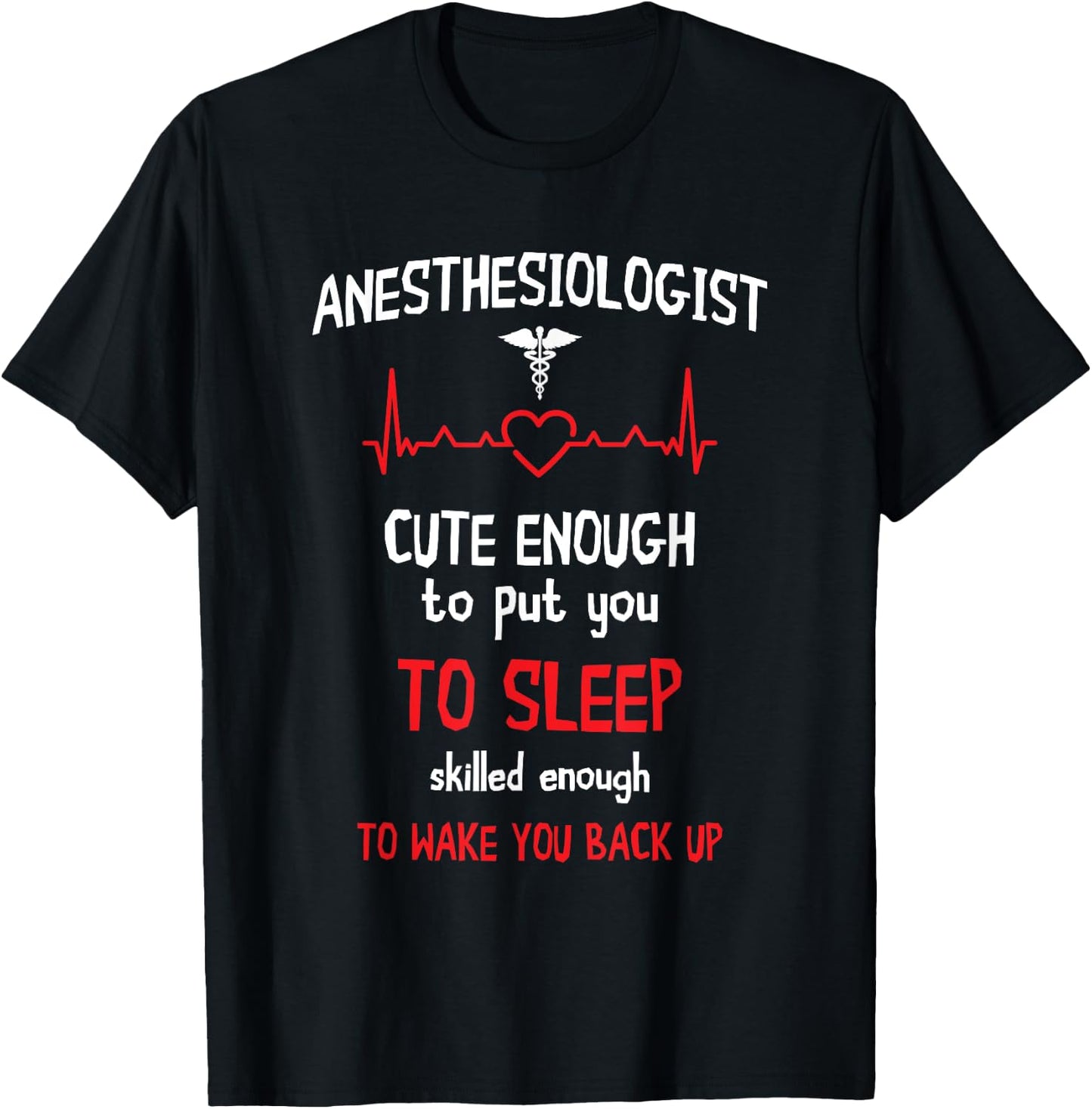 Anesthesiologist Cute Enough To Put You On Sleep Anesthesia T-Shirt - T-Shirt | Black