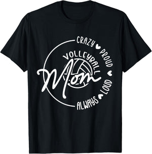 Crazy Proud Loud Always Volleyball Mom Funny Volleyball T-Shirt - T-Shirt | Black