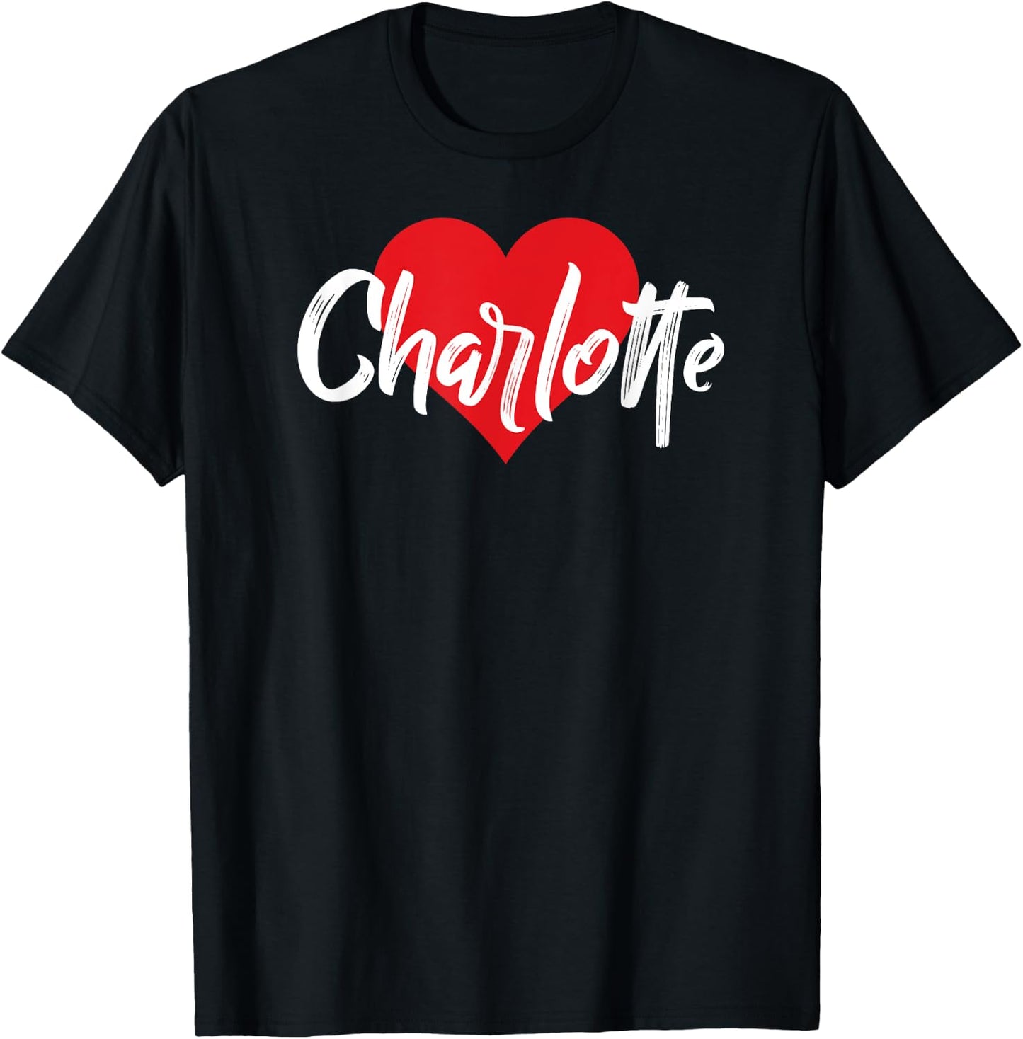 I Love Charlotte First Name I Heart Named T-Shirt - T-Shirt | Black