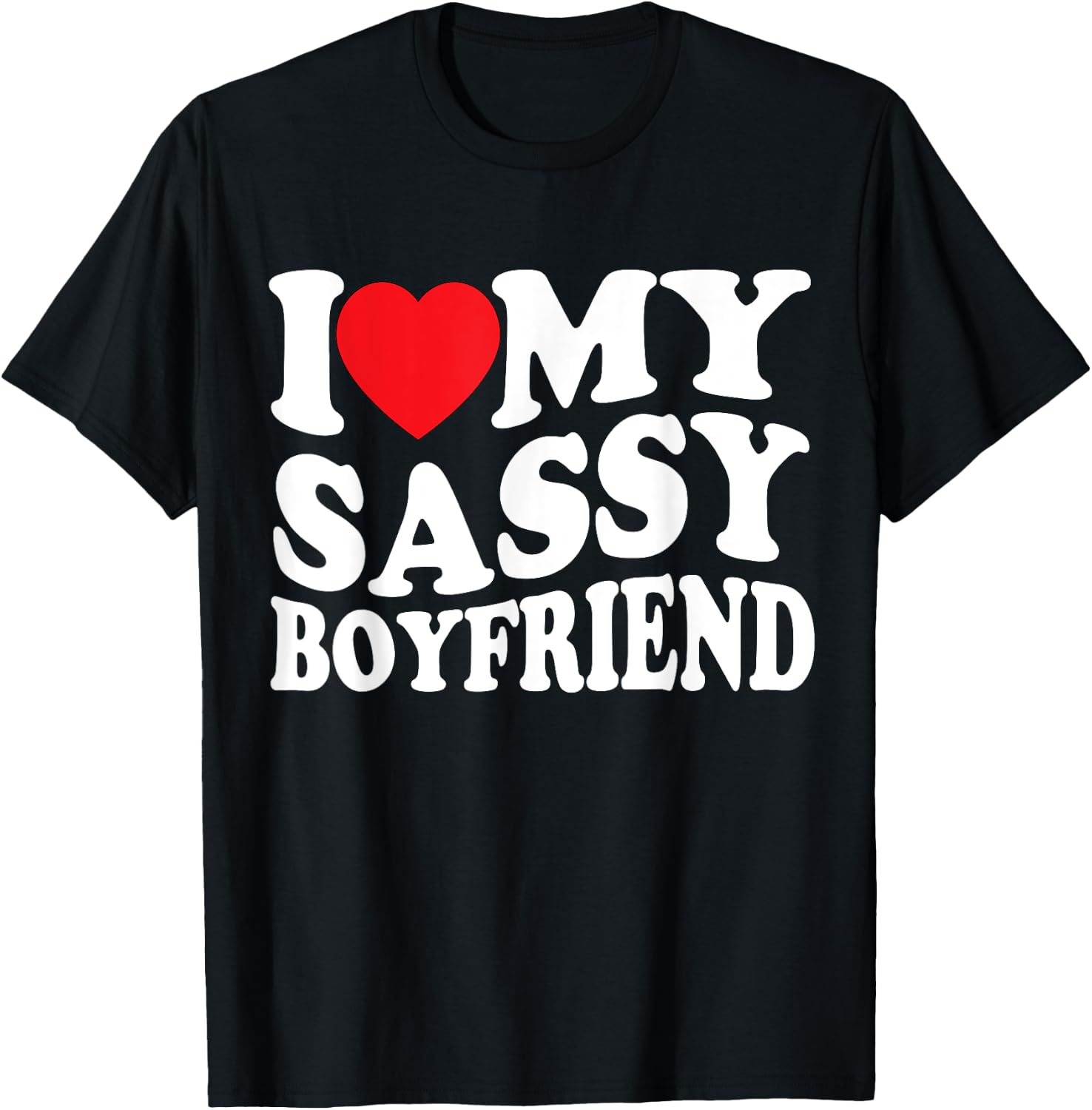 I Love My Sassy Boyfriend Groovy Wavy , I Love My Sassy BF T-Shirt - T-Shirt | Black