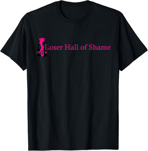 Loser Hall of Shame T-Shirt - T-Shirt | Black