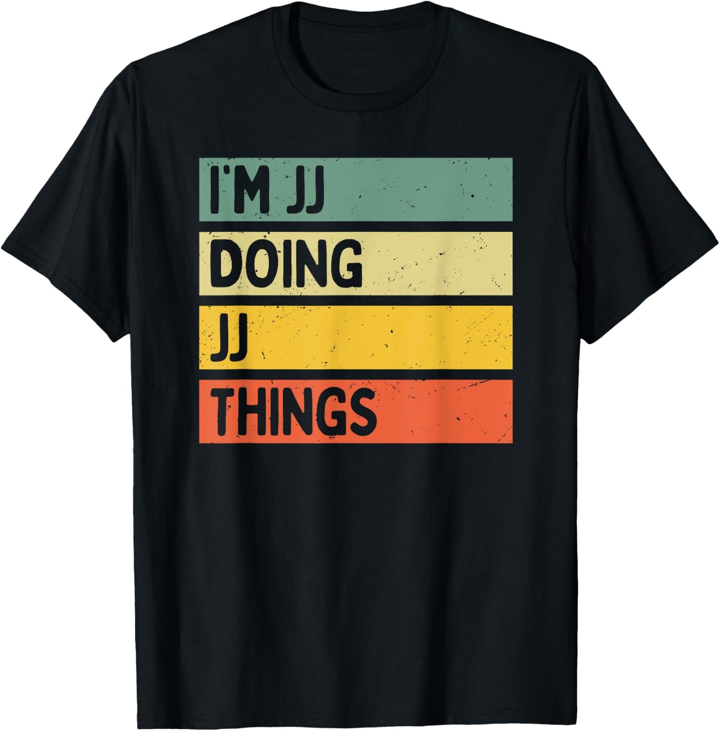 Personalized Gift Ideas Jj I'm Jj Doing Jj Things Funny Distressed Quote - , Black, Small T-Shirt - T-Shirt | Black