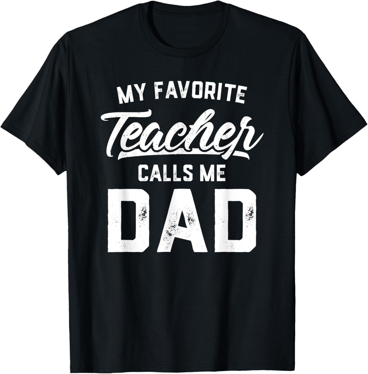 My Favorite Teacher Calls Me Dad Shirt Gift Father's Day Kids T-Shirt - T-Shirt | Black