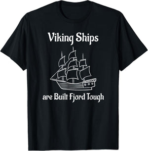 Viking Ships are Built Fjord Tough Sailing T-Shirt - T-Shirt | Black