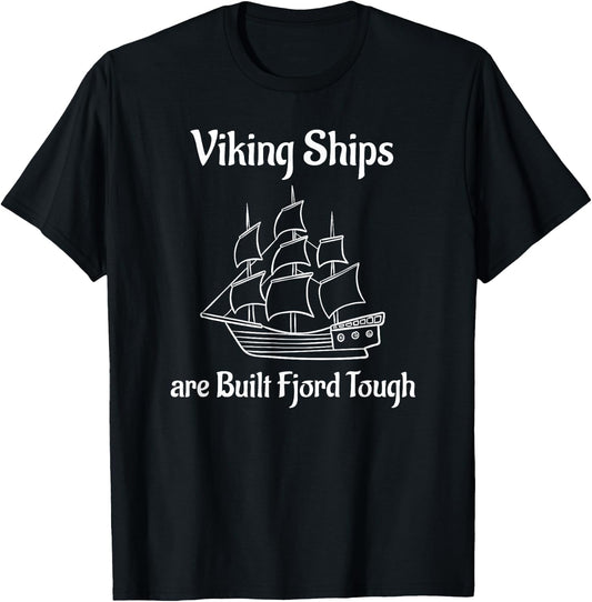 Viking Ships are Built Fjord Tough Sailing T-Shirt - T-Shirt | Black
