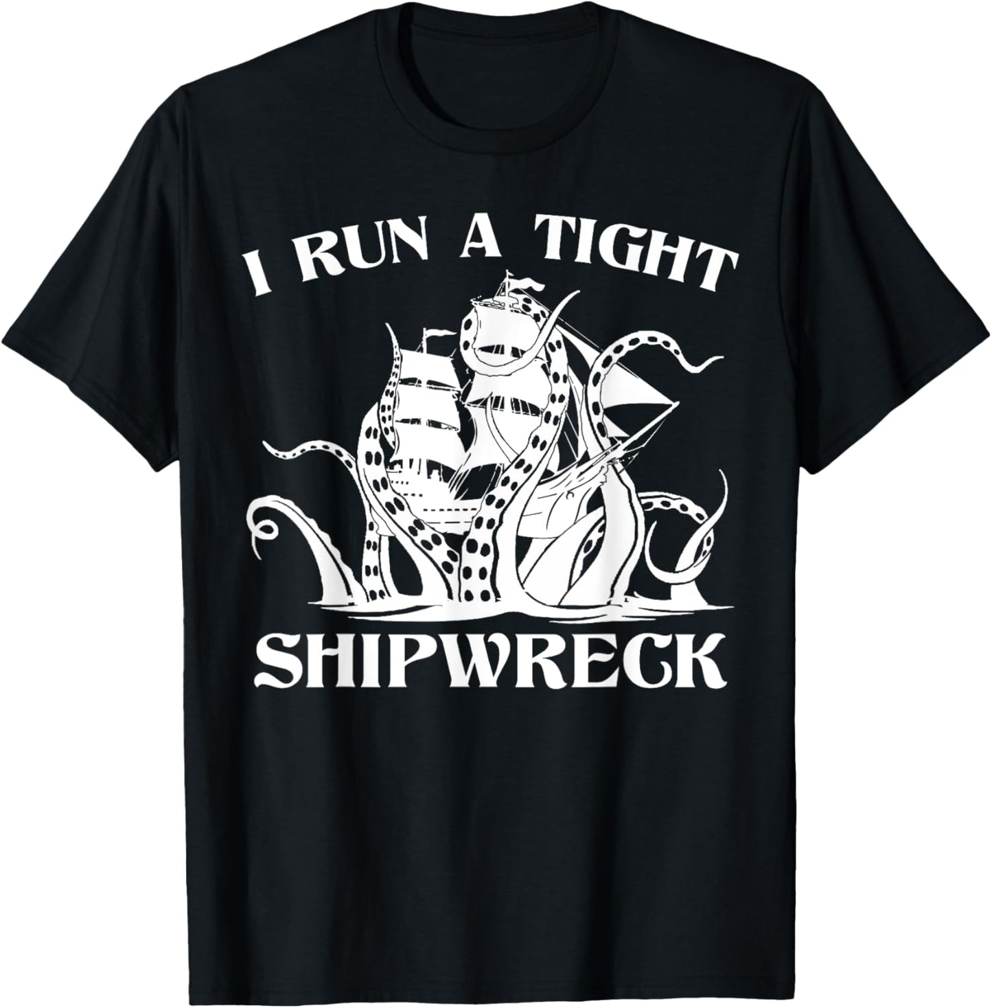 Vintage I Run A Tight Shipwreck Men Women Nautical Style T-Shirt - T-Shirt | Black